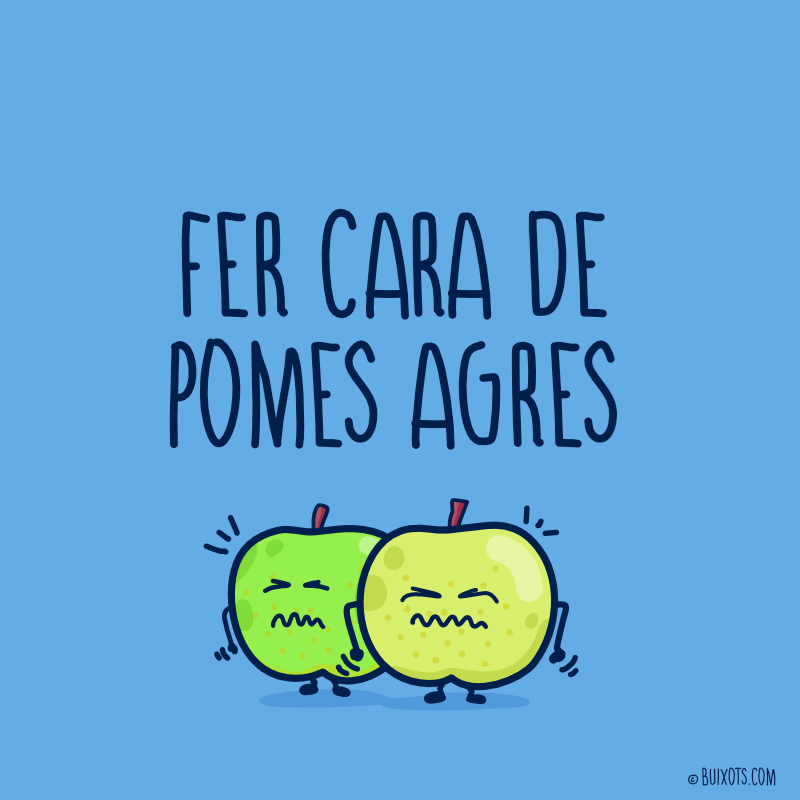Fer cara de pomes agres il·lustrades Frases fetes