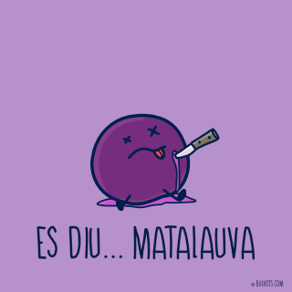 Matafaluga en español? Es diu... Matalauva