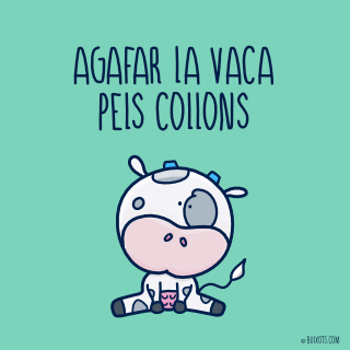 Agafar la vaca pels collons